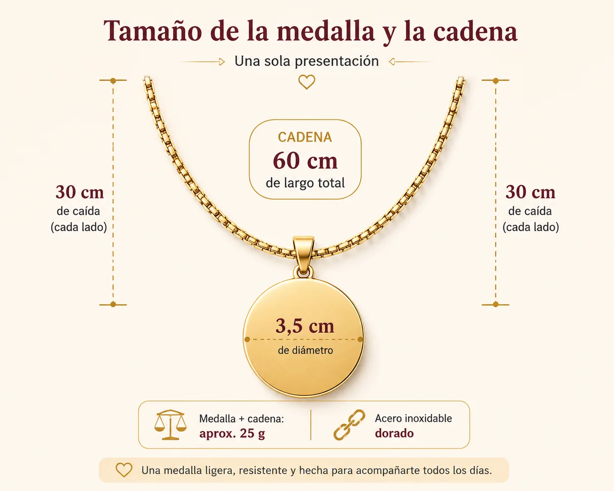Tamaño de la medalla y la cadena: medalla de 3,5 cm de diámetro, cadena de 60 cm de largo total, 30 cm de caída a cada lado y peso aproximado de 25 g